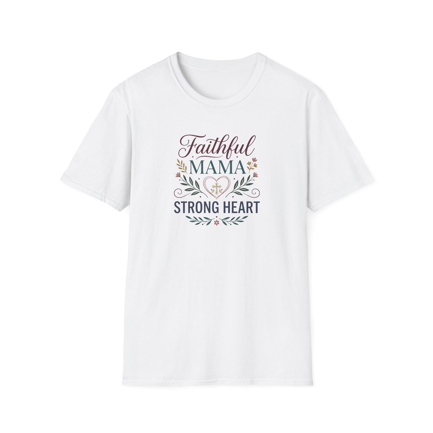 Faithful Mama Strong Heart T-Shirt
