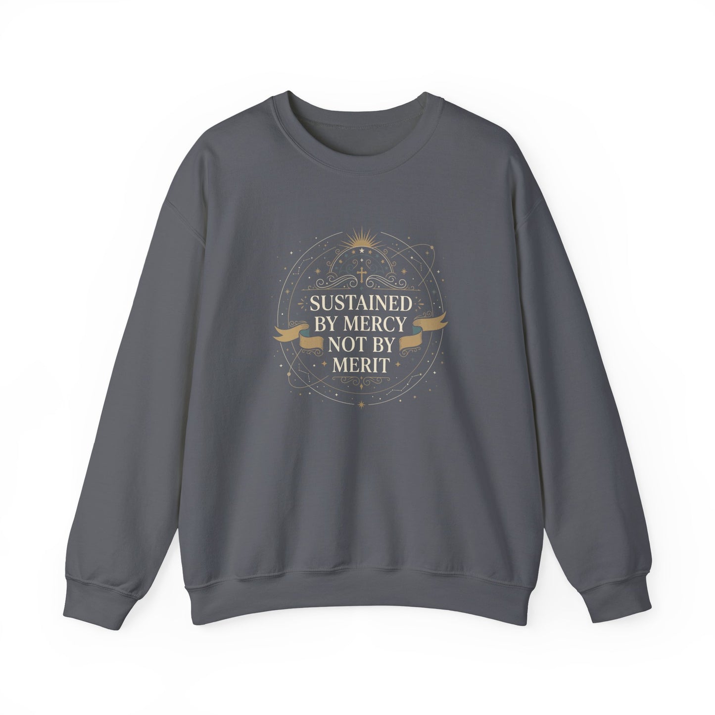 Sustained by Mercy Not by Merit Sweatshirt