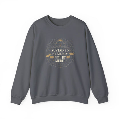 Sustained by Mercy Not by Merit Sweatshirt