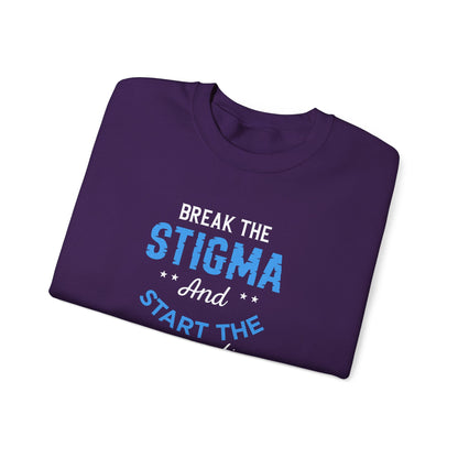 "Break the Stigma and Start the Conversation" Sweatshirt