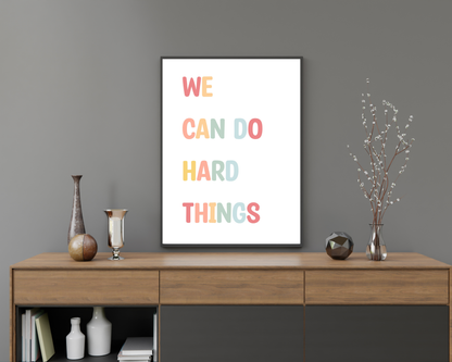 We Can Do Hard Things Wall Art | Motivational Quote Poster, Inspirational Mindset Decor, Printable Empowerment Wall Art