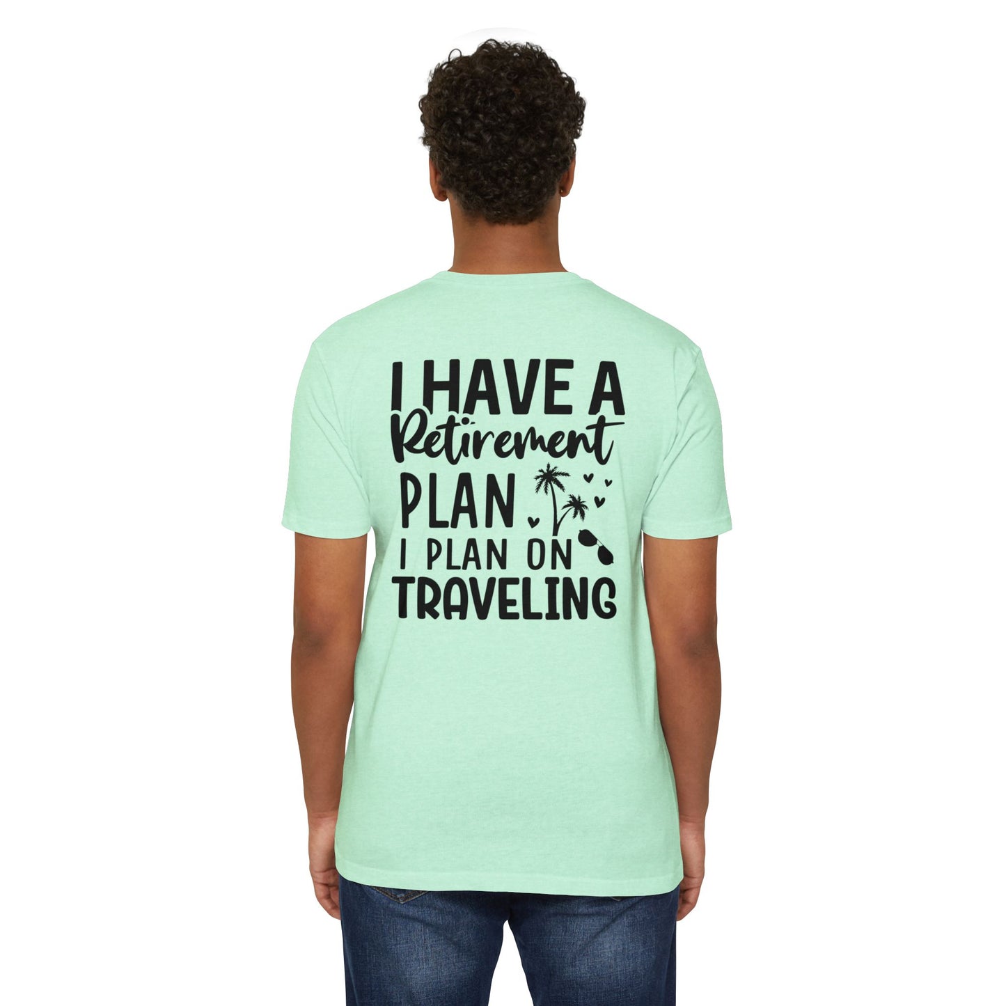 Retirement Travel T-Shirt — "I Have a Retirement Plan I Plan on Traveling"