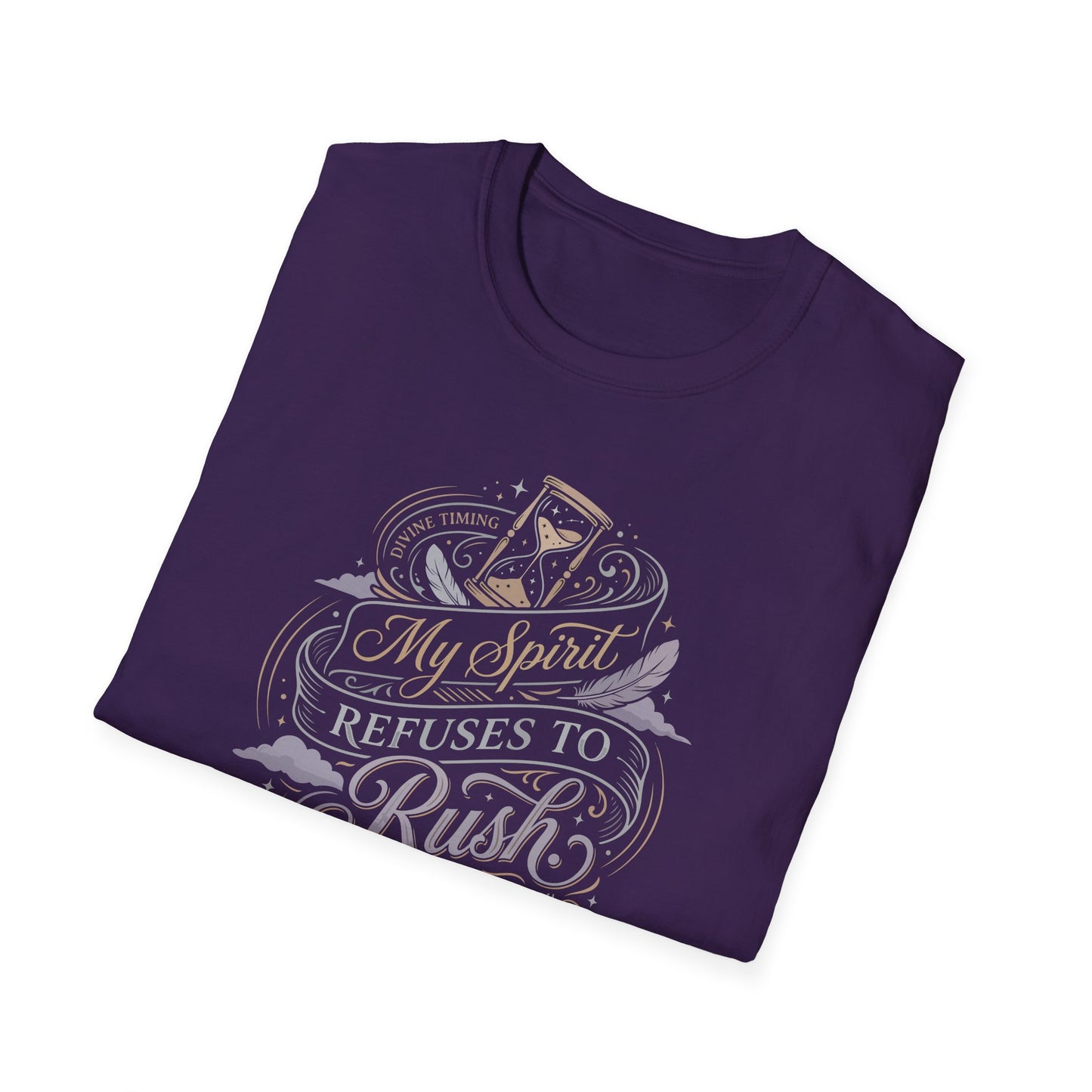 My Spirit Refuses to Rush T-Shirt