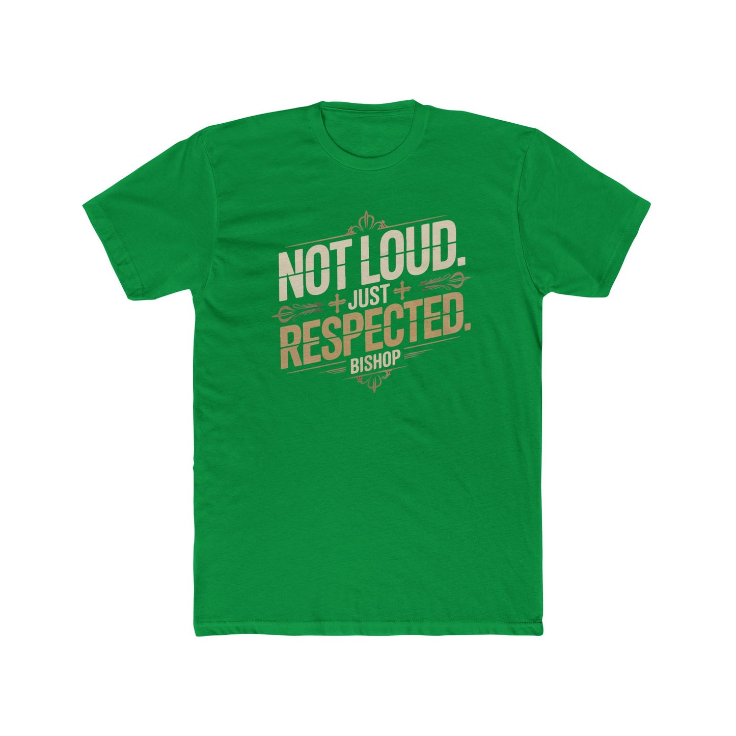 Not Loud Just Respected T-Shirt
