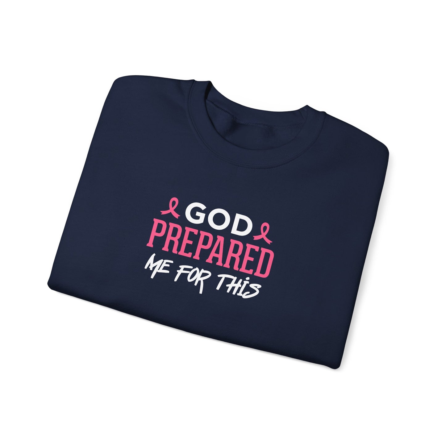 "God Prepared Me For This"  Sweatshirt