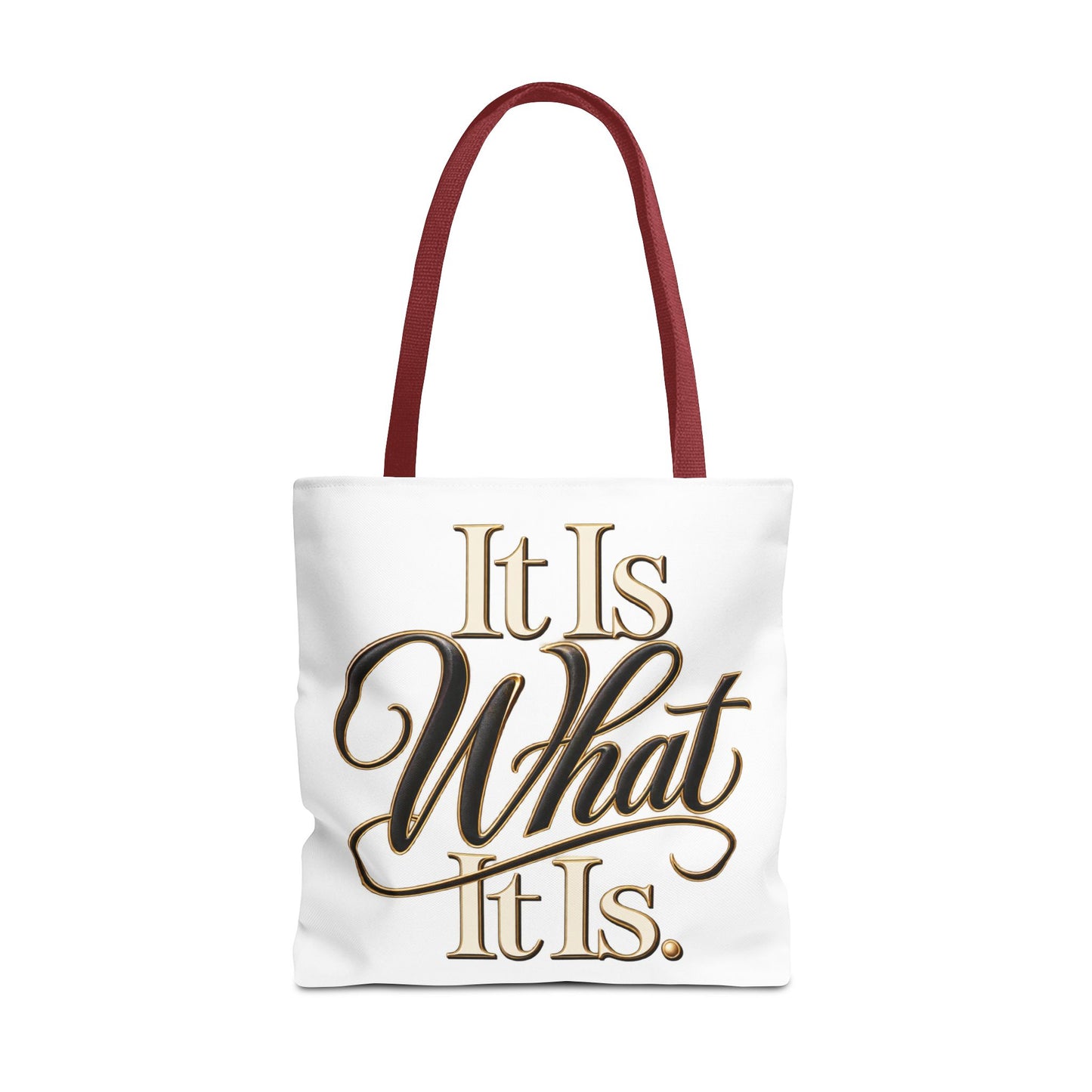 It Is What It Is Tote Bag – Gold Script Motivational Everyday Shopper
