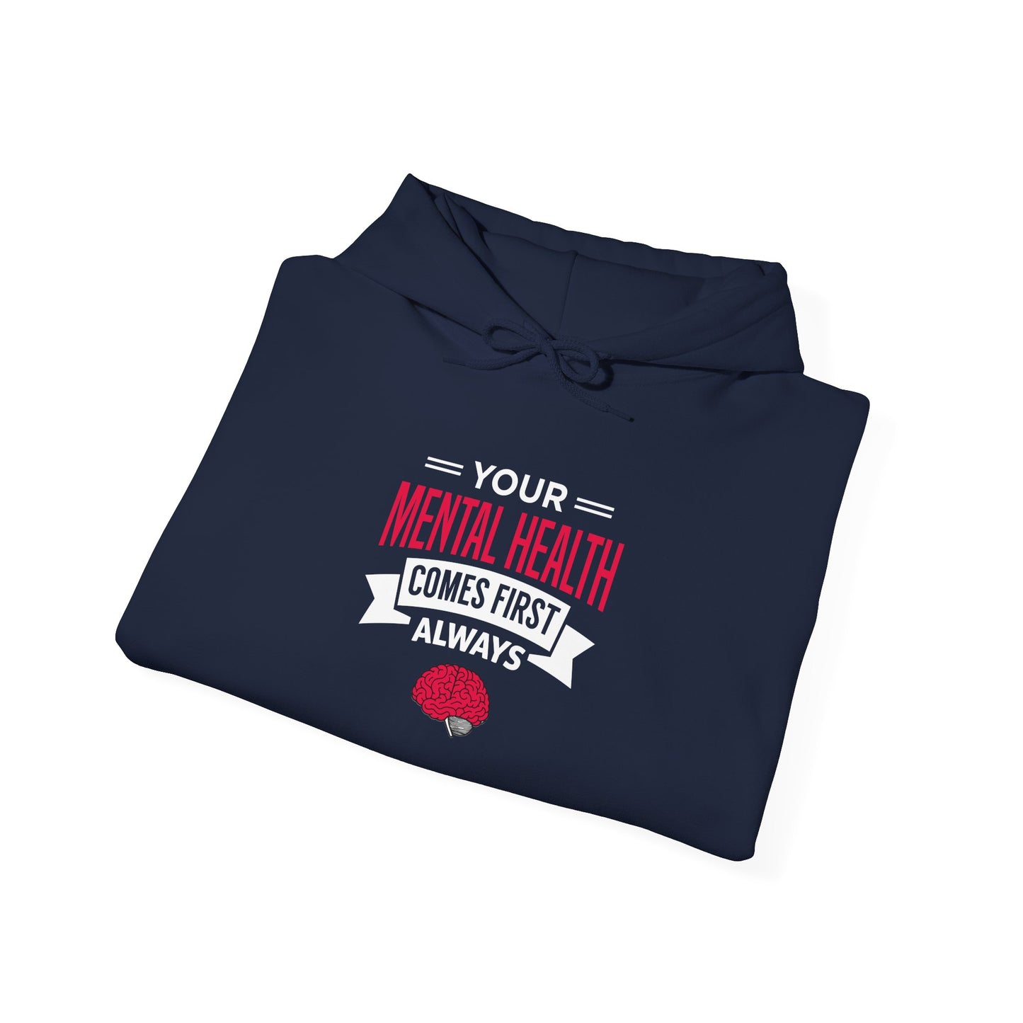 "Your Mental Health Comes First Always" Hoodie