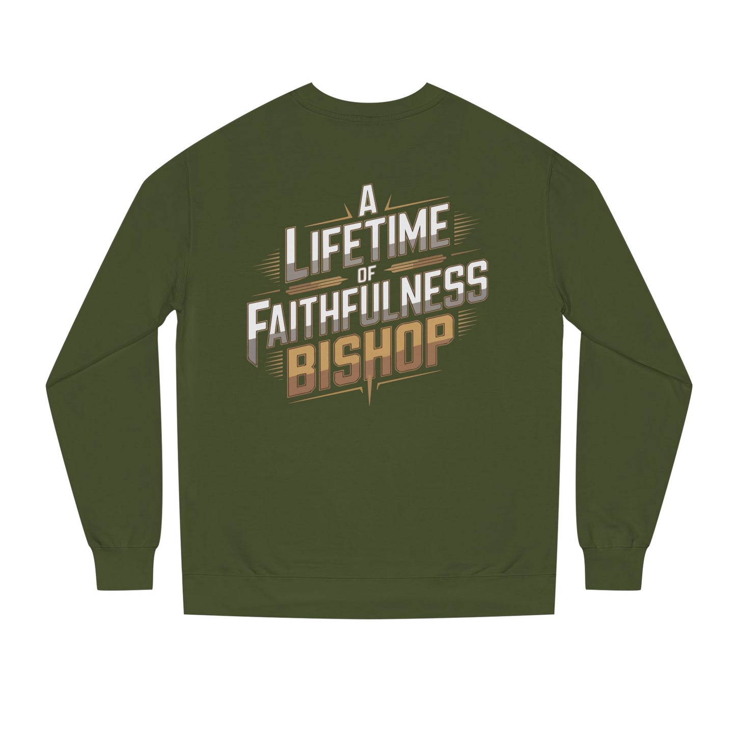 A Lifetime of Faithfulness Bishop Sweatshirt