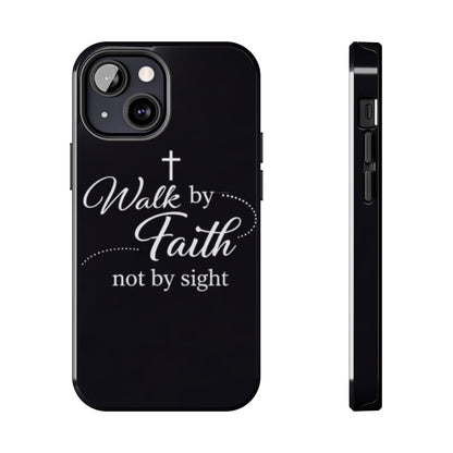 Walk by Faith Tough Phone Case – Christian Inspirational Scripture Design
