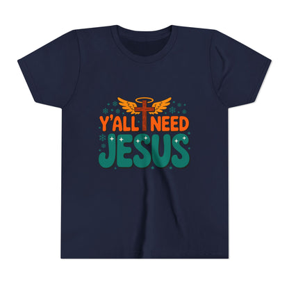 Youth Tee - "Y'all Need Jesus" Gospel Christian Kids Shirt