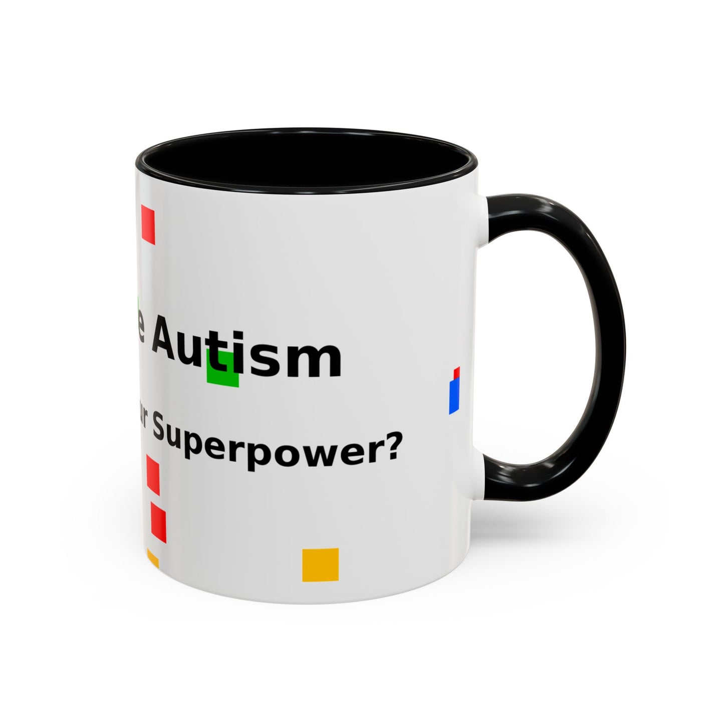 Autism Awareness Coffee Mug - "I Have Autism, What's Your Superpower?" Accent Mug