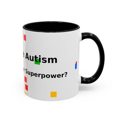 Autism Awareness Coffee Mug - "I Have Autism, What's Your Superpower?" Accent Mug
