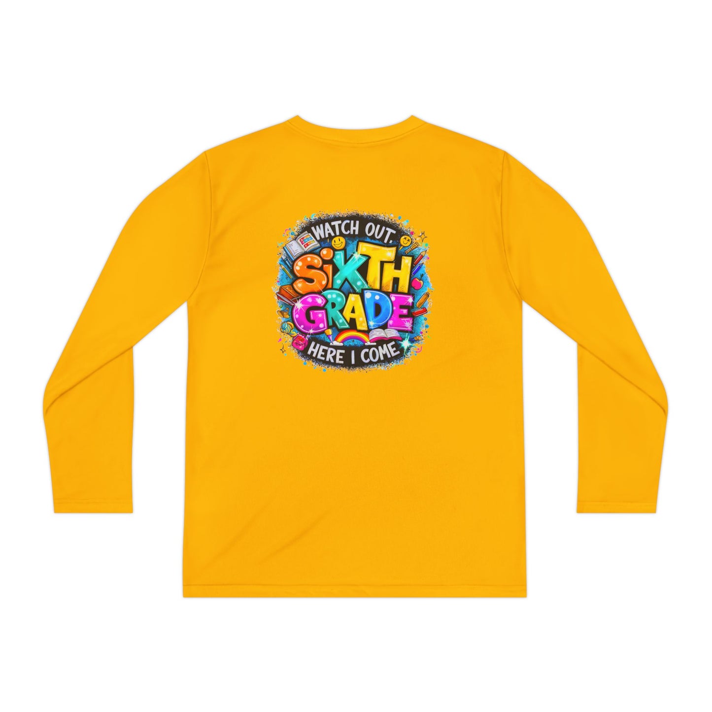 Youth Long Sleeve Tee — "Watch Out Sixth Grade Here I Come" Back-to-School Shirt