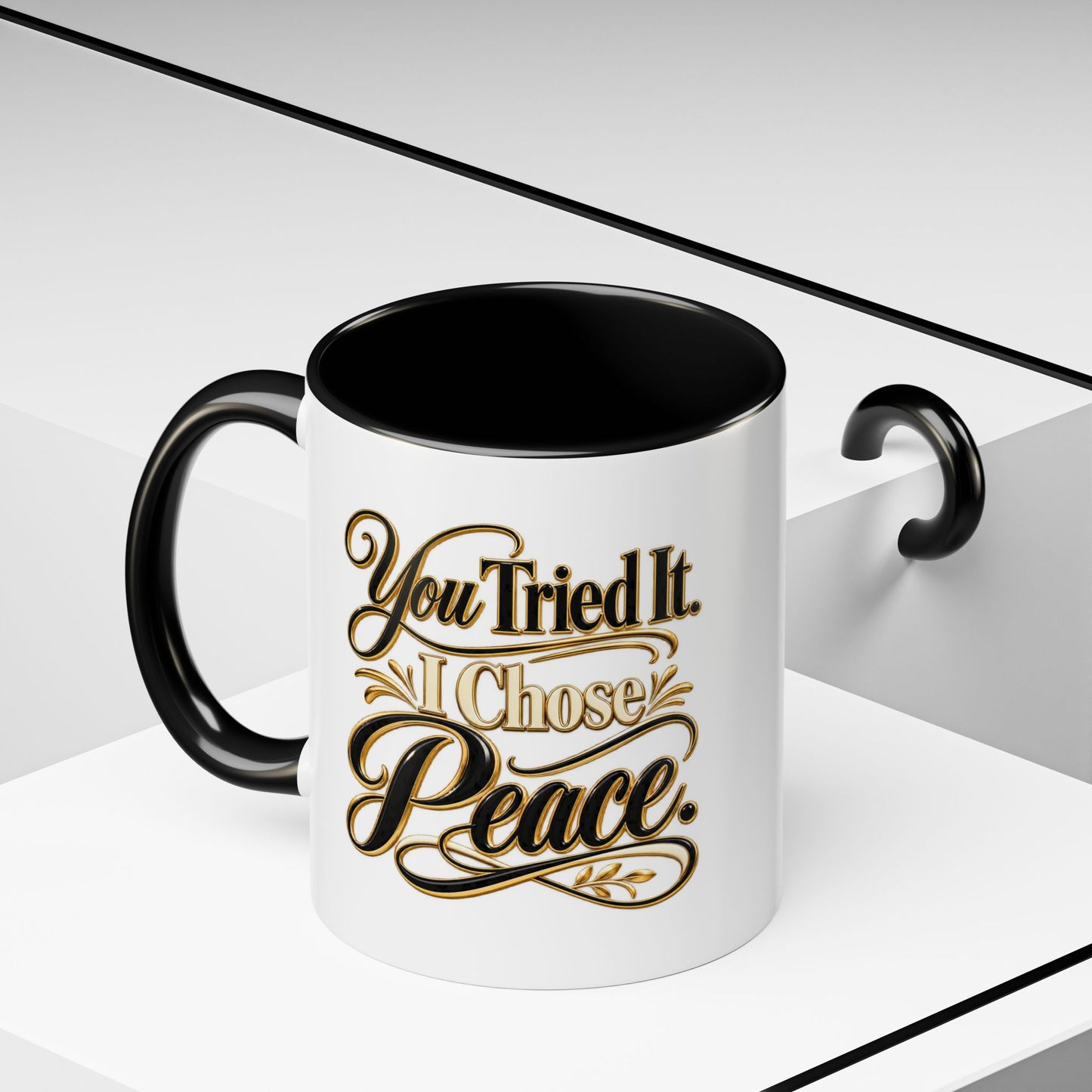 You Tried It, I Chose Peace Coffee Mug — Inspirational Ceramic Accent Mug