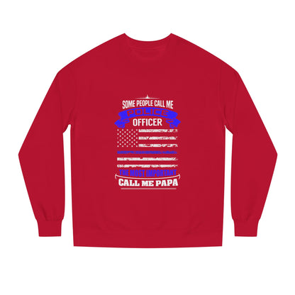 Police Officer Papa Sweatshirt — "Some People Call Me Police Officer... The Most Important Call Me Papa" Patriotic Flag Crewneck