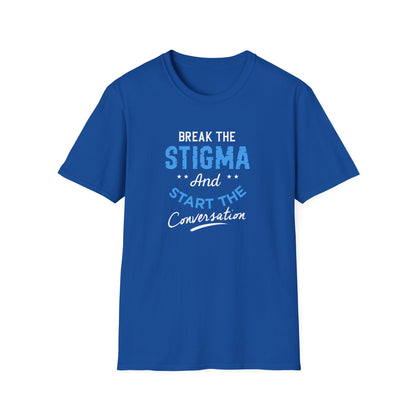 Break the Stigma T-Shirt — "Break the Stigma and Start the Conversation" Mental Health Awareness Tee