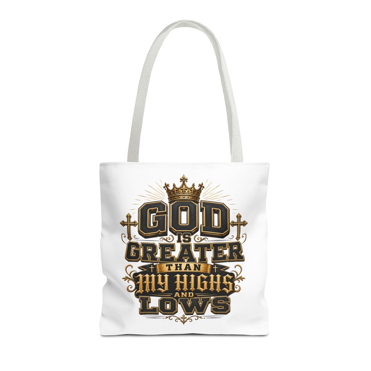 God Is Greater Than My Highs and Lows Tote Bag