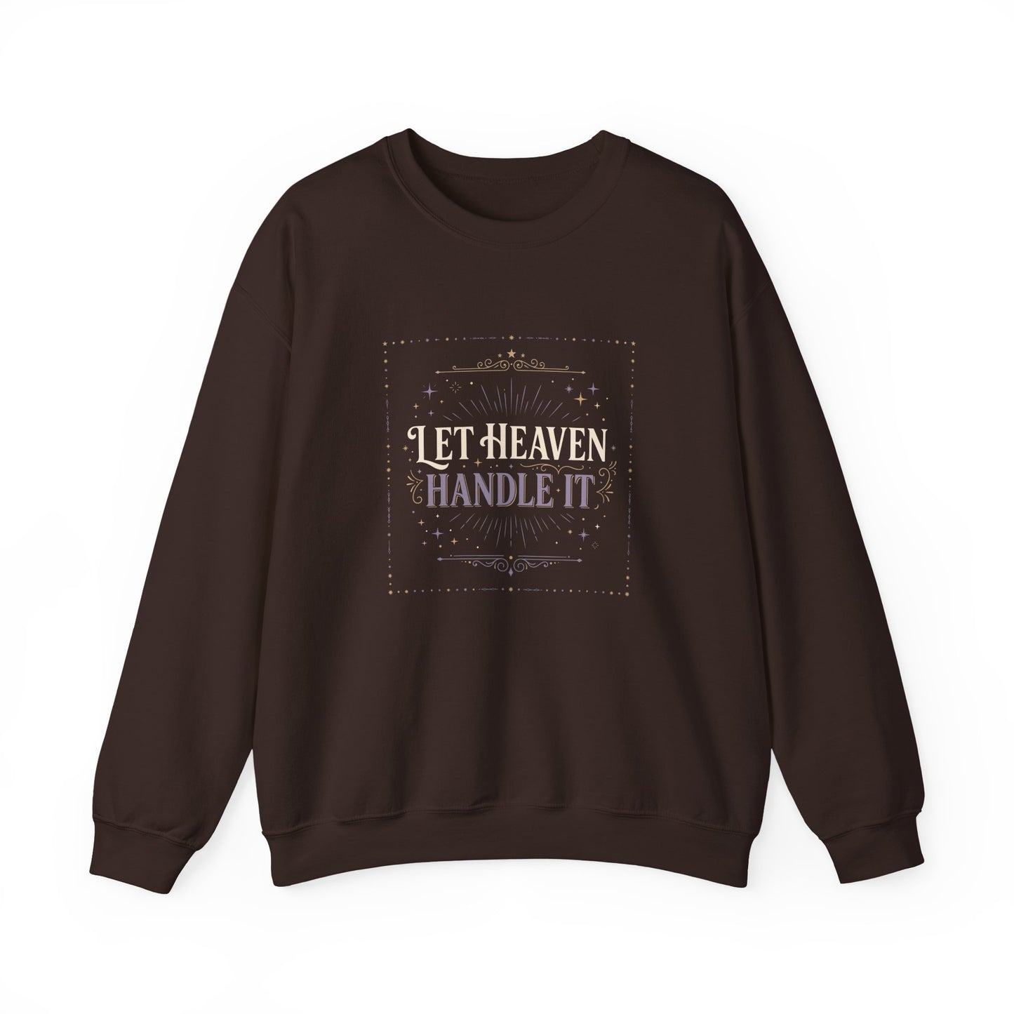 Let Heaven Handle It  Sweatshirt