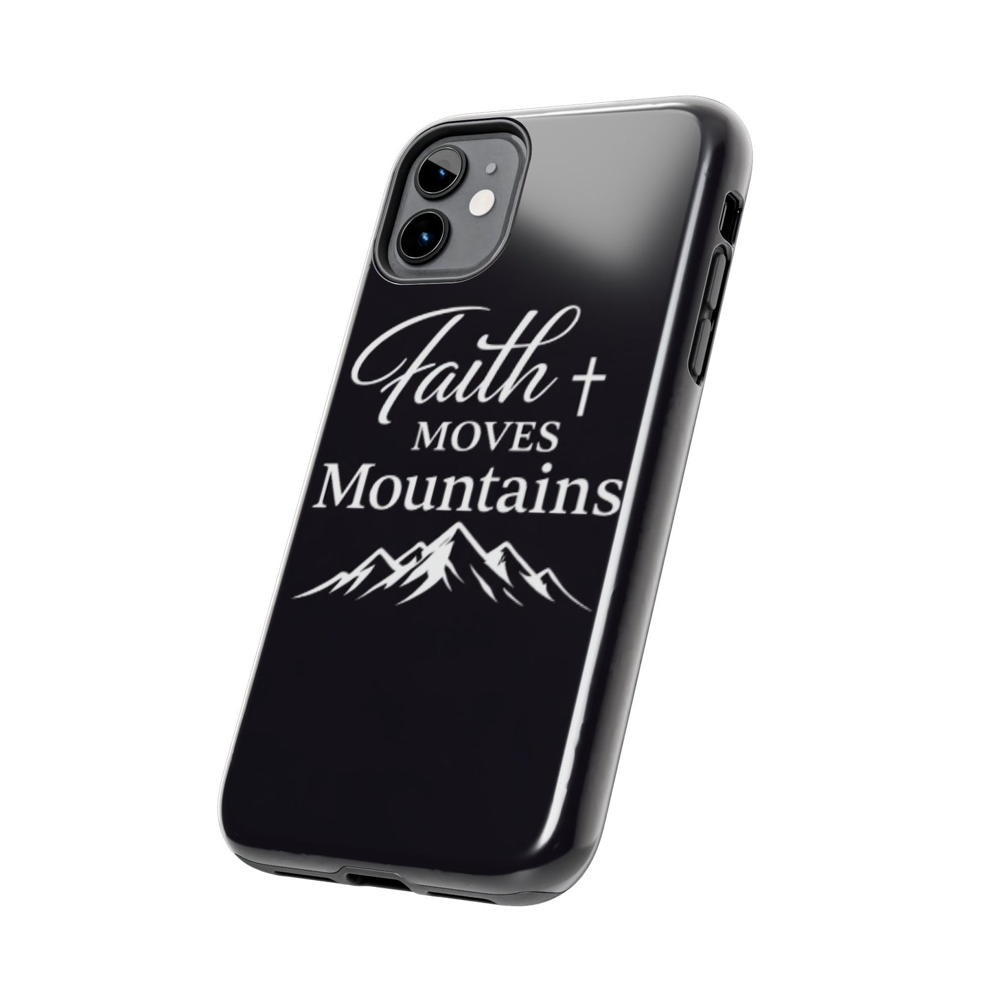 Faith Moves Mountains Tough Phone Case — Christian Inspirational Mountain Design
