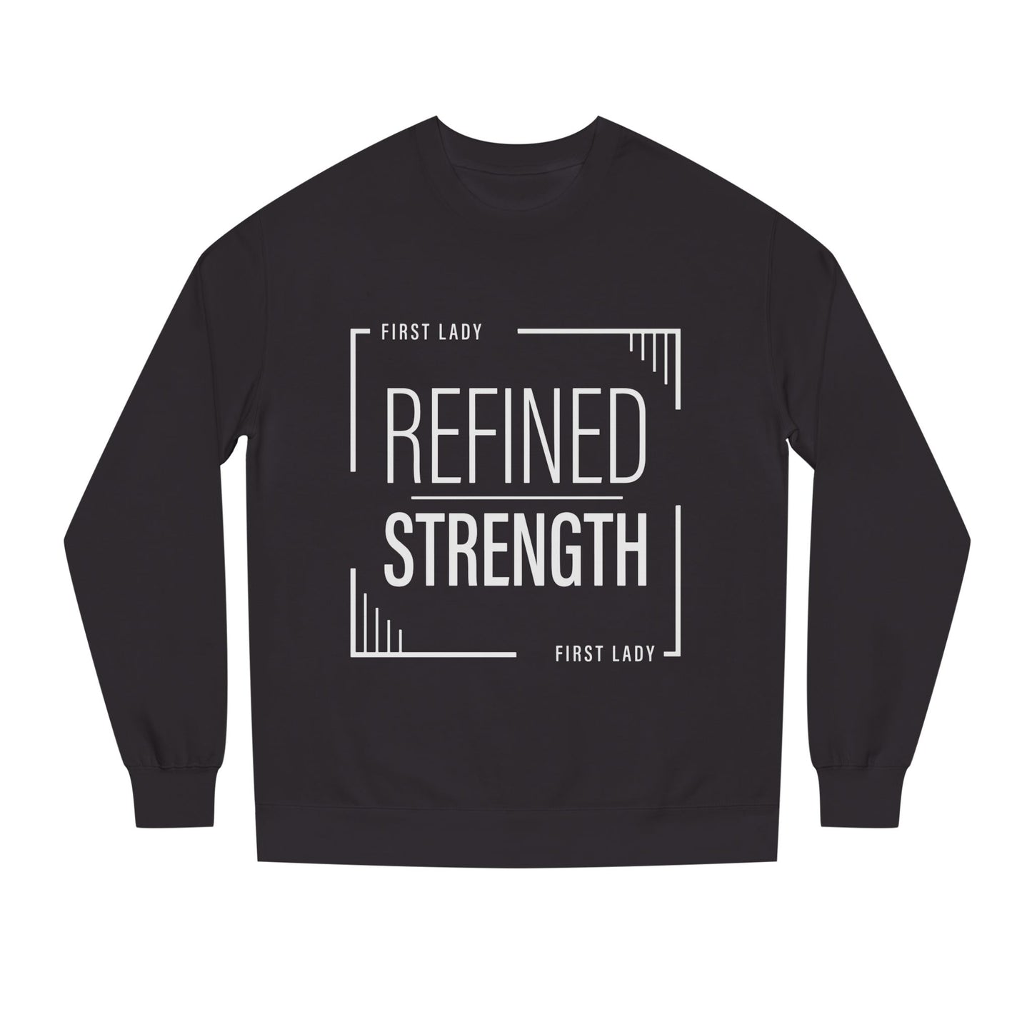 Refined Strength Sweatshirt — "First Lady" Graphic Crewneck