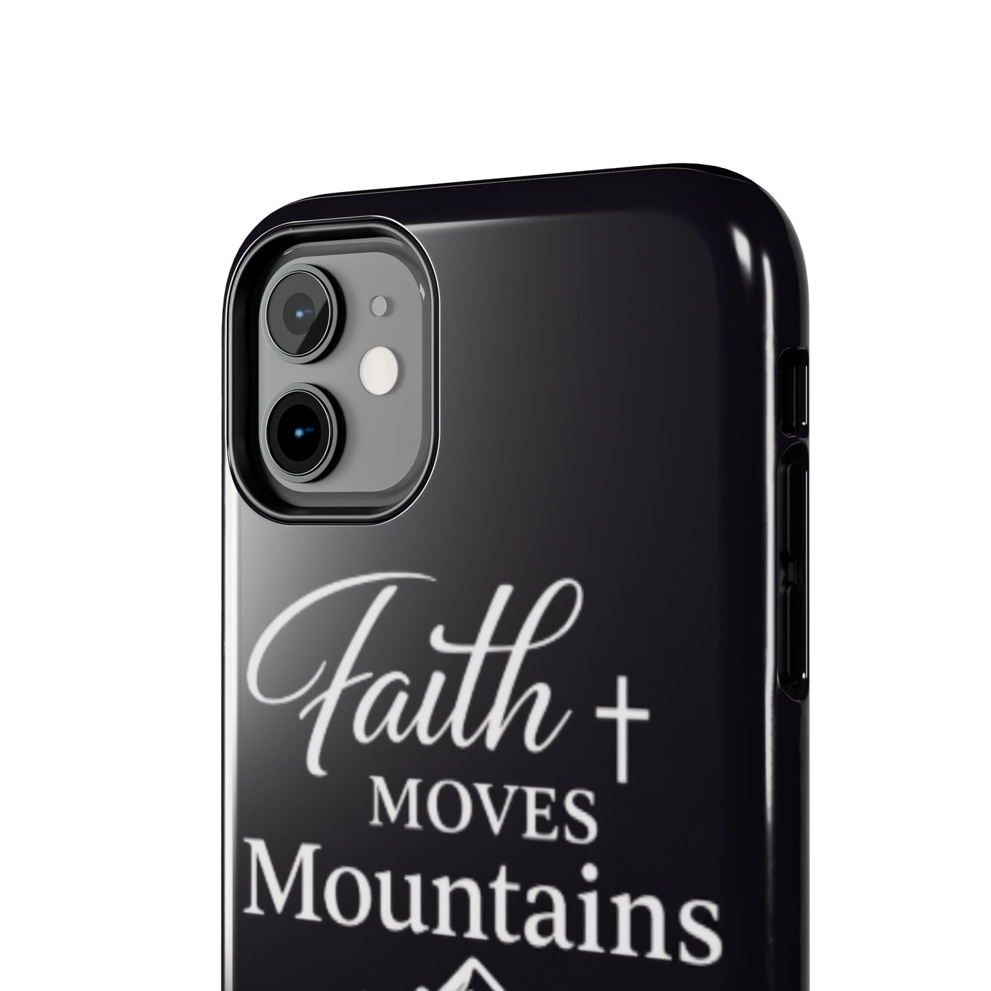 Faith Moves Mountains Tough Phone Case — Christian Inspirational Mountain Design