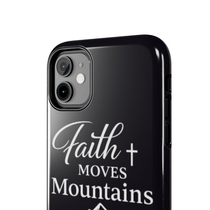 Faith Moves Mountains Tough Phone Case — Christian Inspirational Mountain Design