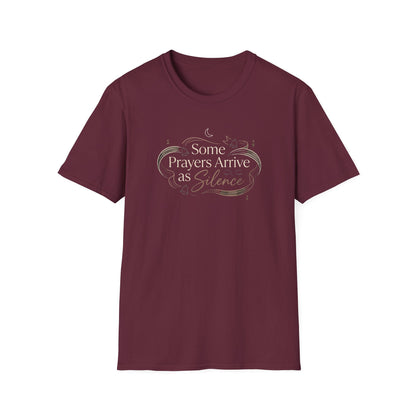 Some Prayers Arrive as Silence T-Shirt