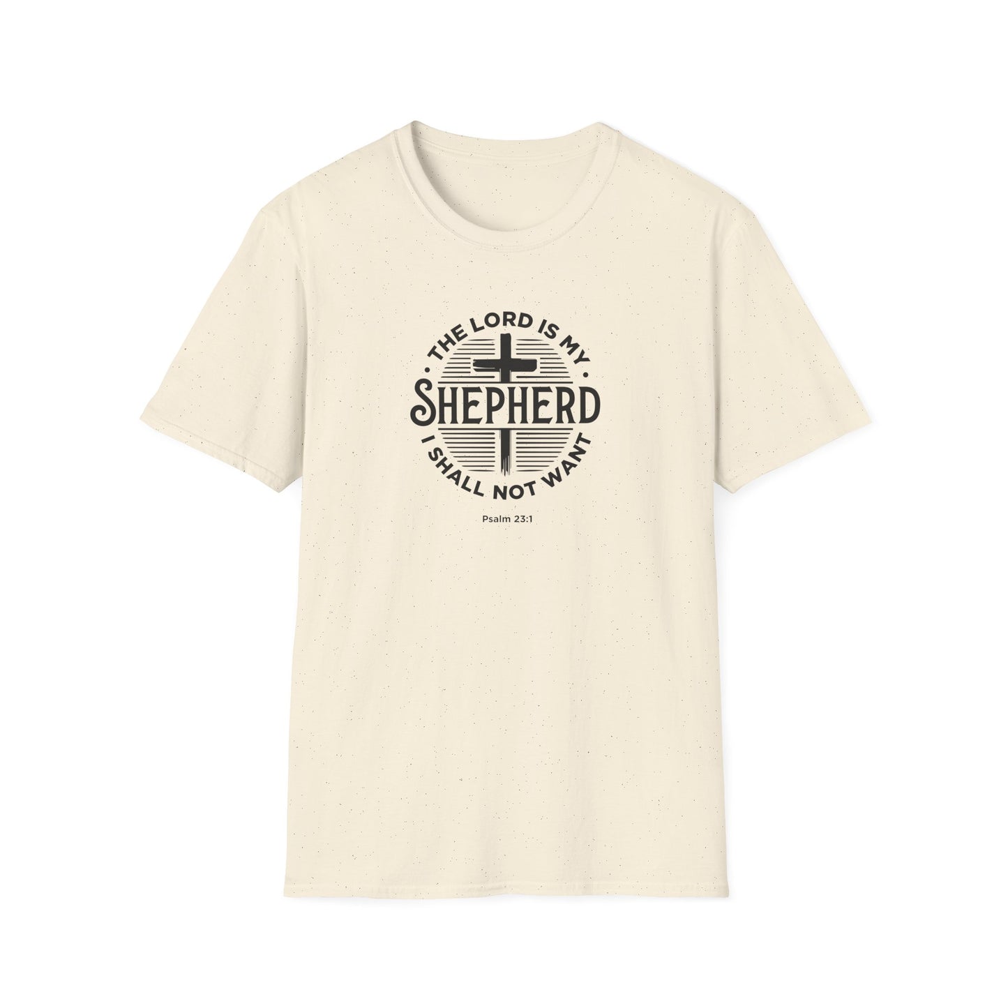 The Lord is My Shepherd I Shall Not Want - Psalm 23:1. T-Shirt