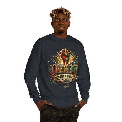 Juneteenth Sweatshirt — "Honoring the Past, Empowering the Future" Crewneck