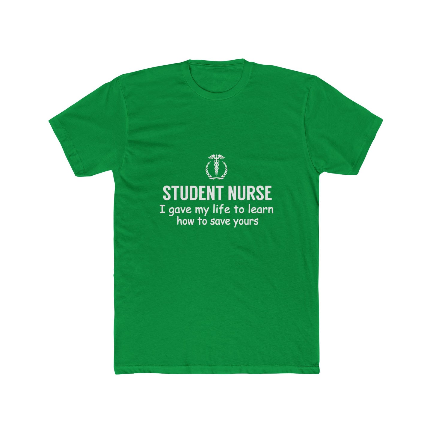 Student Nurse T-Shirt – "I Gave My Life to Learn How to Save Yours" Crew Tee