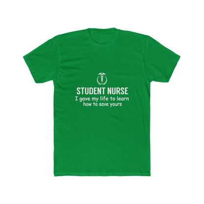 Student Nurse T-Shirt – "I Gave My Life to Learn How to Save Yours" Crew Tee