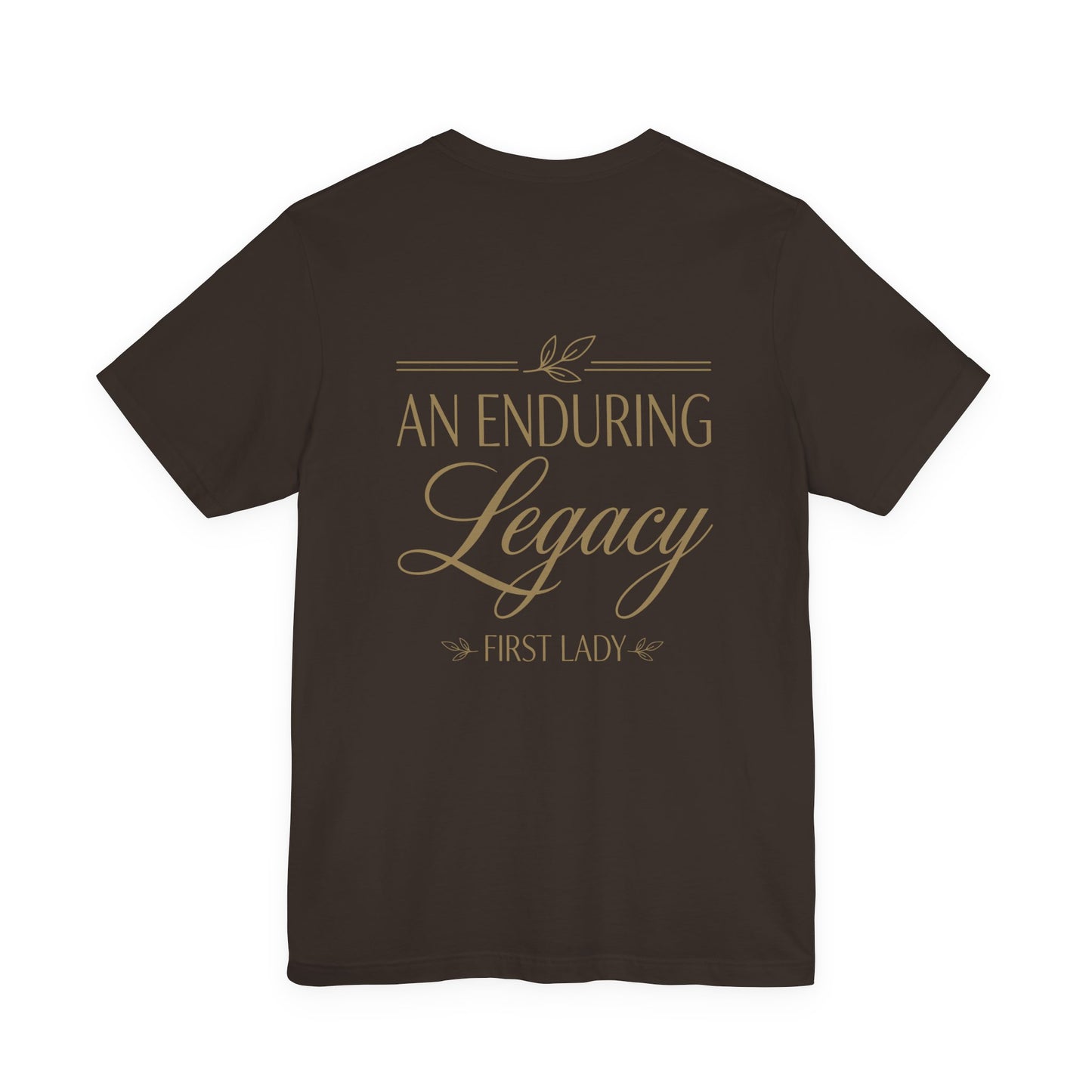 An Enduring Legacy First Lady T-Shirt