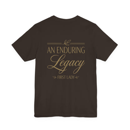An Enduring Legacy First Lady T-Shirt