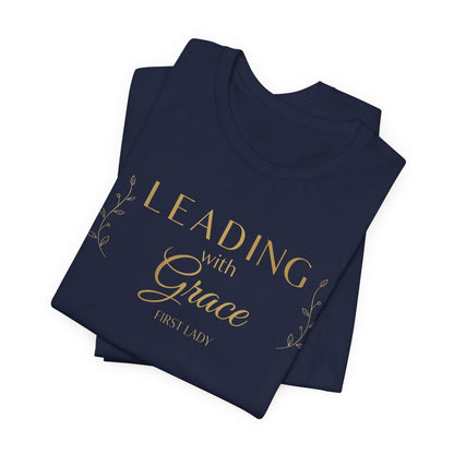 Leading with Grace T-Shirt — "Leading with Grace" Inspirational Tee for First Ladies