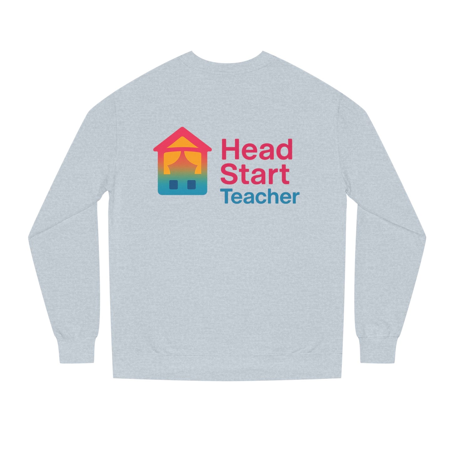 Head Start Teacher Sweatshirt — Preschool Educator Crewneck