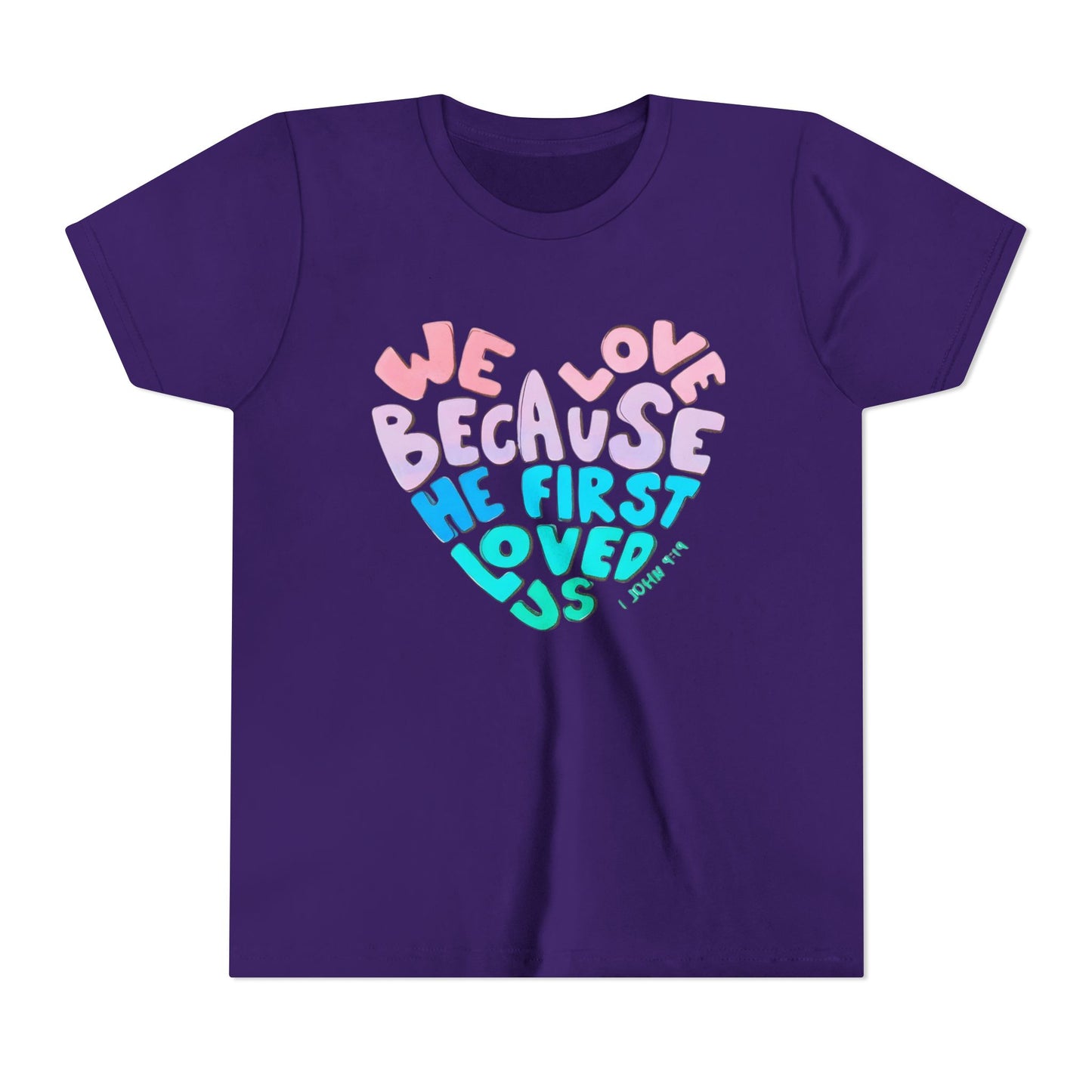 Youth Tee — "We Love Because He First Loved Us" Heart Design