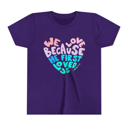 Youth Tee — "We Love Because He First Loved Us" Heart Design