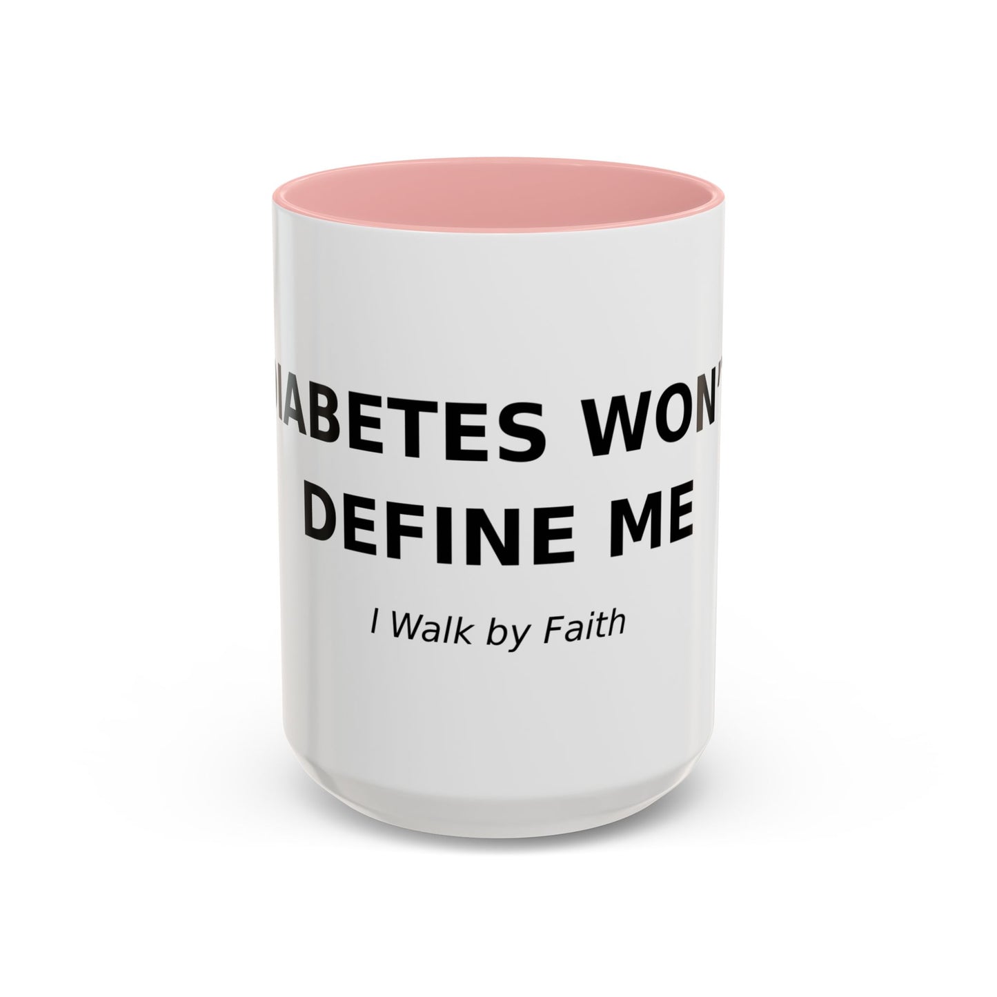 Accent Coffee Mug - "Diabetes Won't Define Me" Inspirational Faith Coffee Mug (11/15oz)