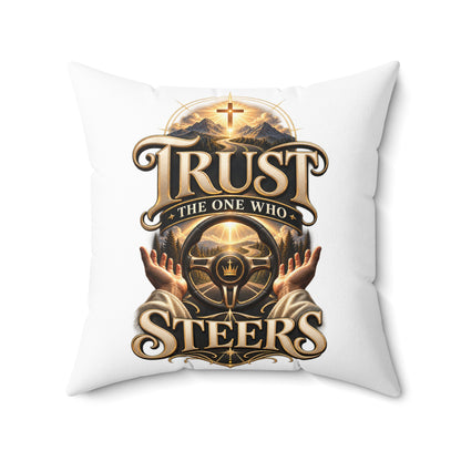Trust the One Who Steers Decorative Pillow