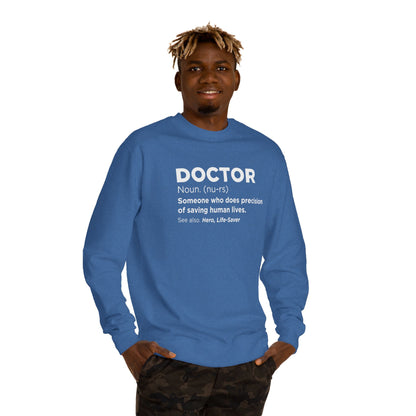 Doctor Definition Sweatshirt — 'Doctor: Someone who does precision of saving human lives' Crewneck