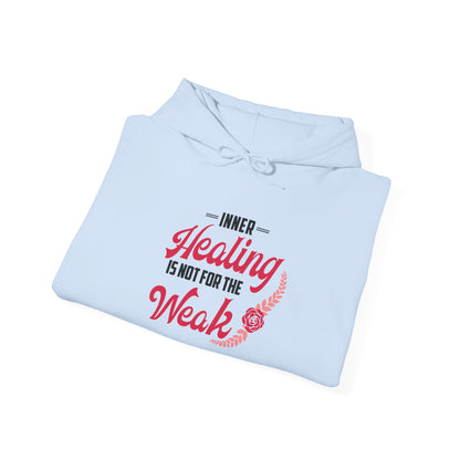 Healing Is Not for the Weak Hoodie