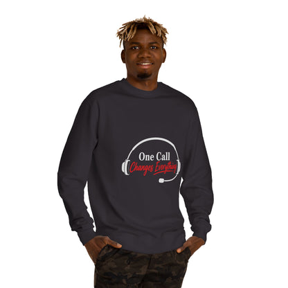One Call Changes Everything Sweatshirt