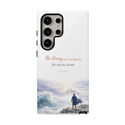 Inspirational 'Be Strong and Courageous' Phone Case — Joshua 1:9 Christian Protective Tough Case