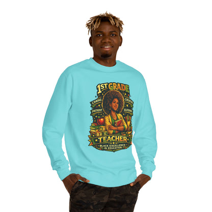 1st Grade Teacher Sweatshirt — Black Excellence in Education Crewneck