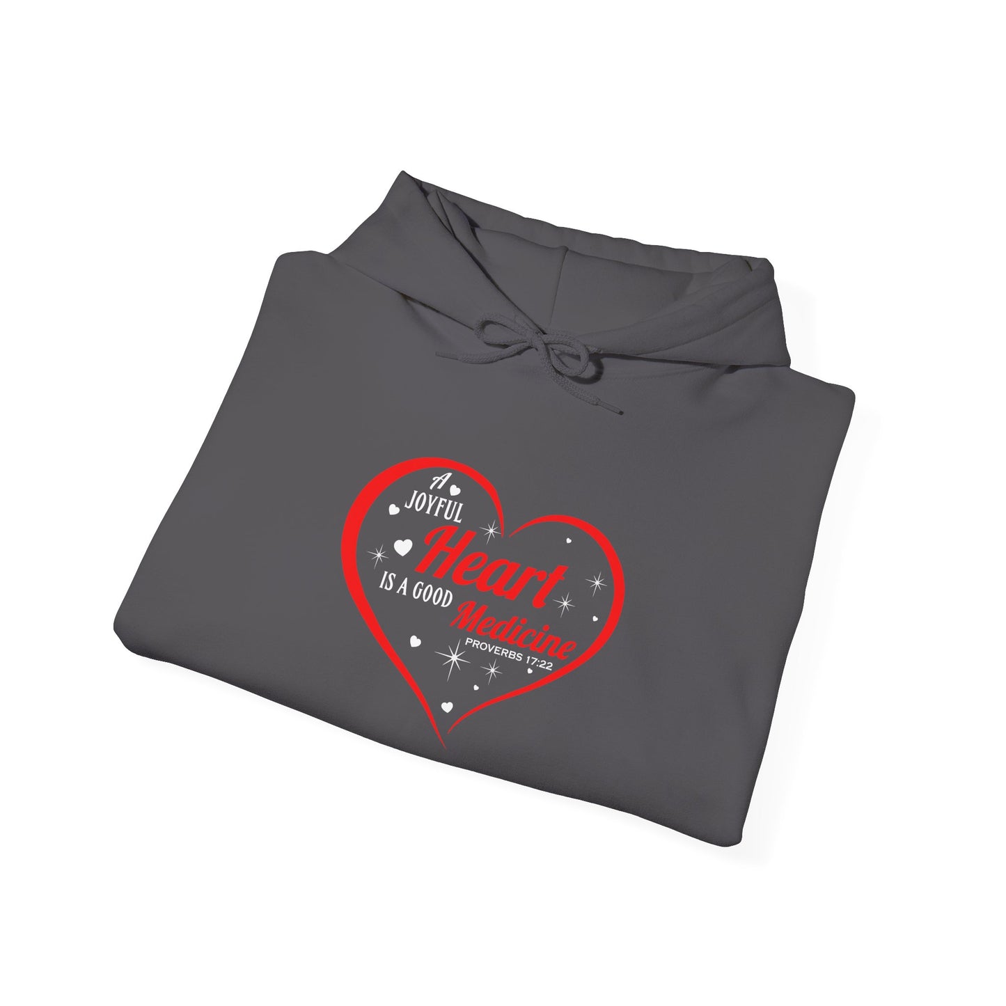 A Joyful Heart is a Good Medicine Hoodie