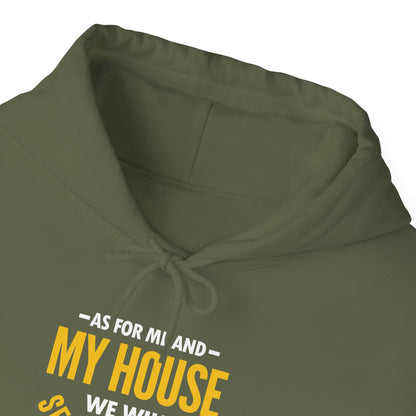 My House We Will Serve the Lord — Joshua 24:15 Hoodie