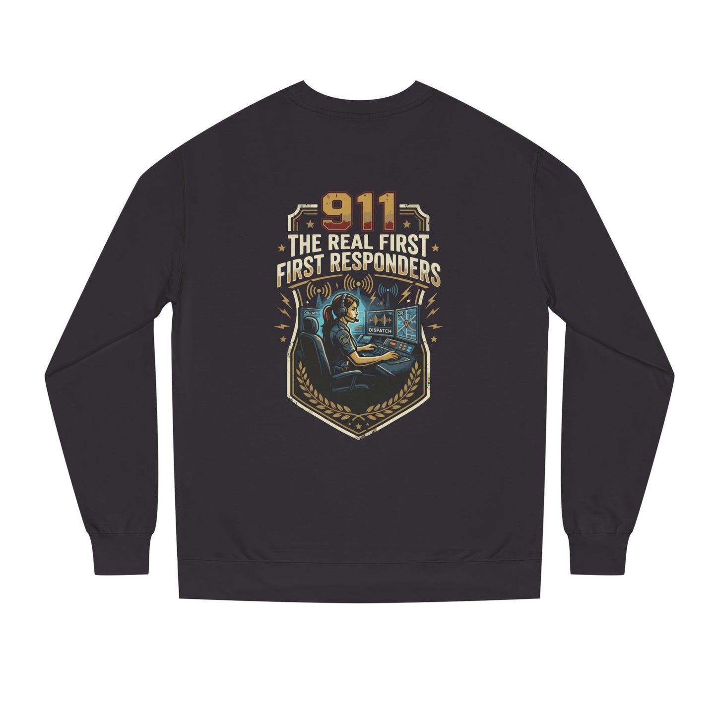 911 Dispatcher Crewneck Sweatshirt — “The Real First Responders” Tribute