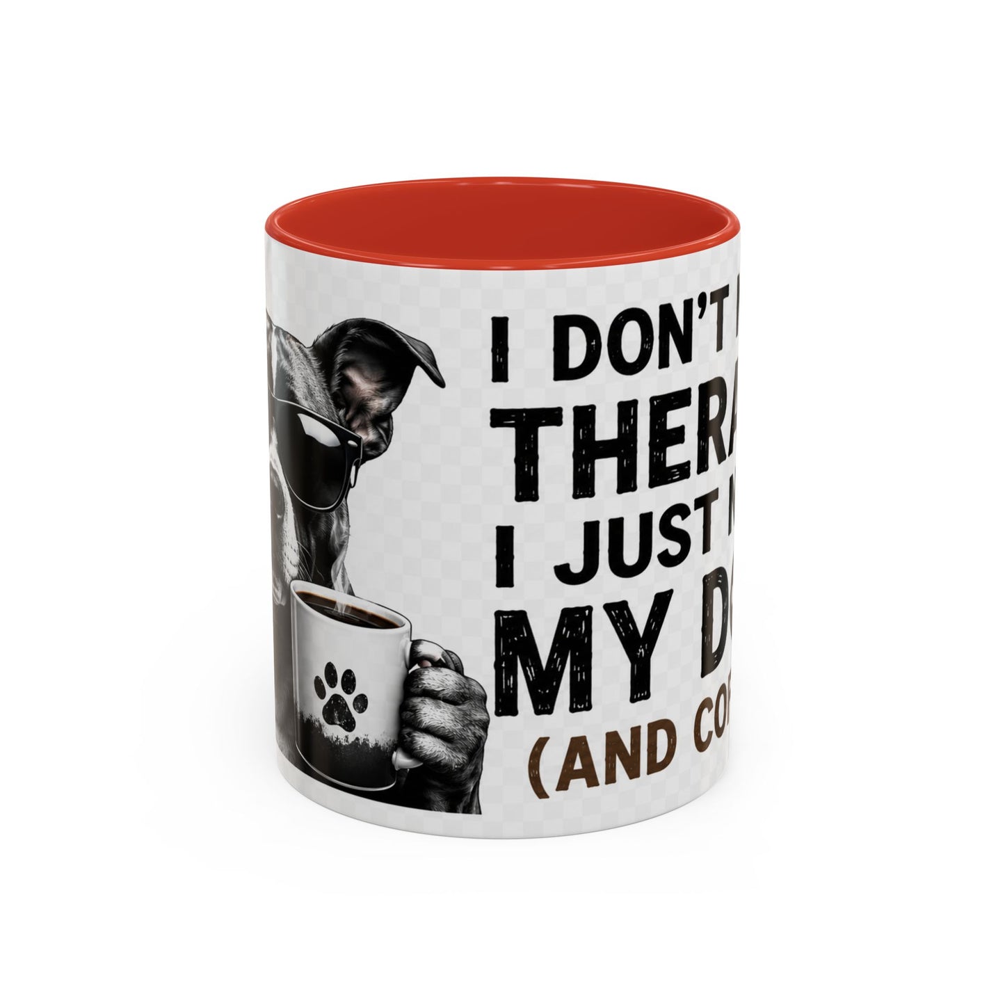 Dog Lover Coffee Mug — "I Don't Need Therapy I Just Need My Dog (And Coffee)" Accent Mug