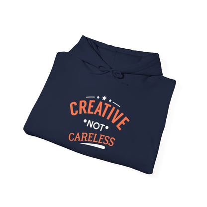 Creative Not Careless Hoodie