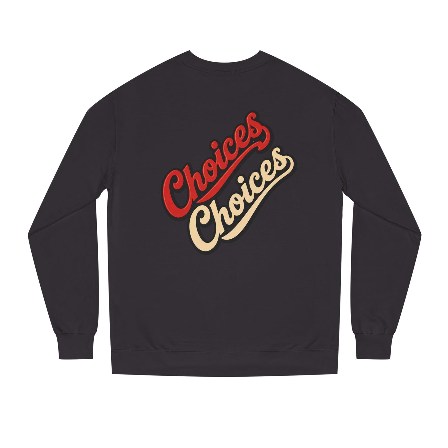 Choices Choices Crewneck Sweatshirt – Retro Script Graphic Pullover